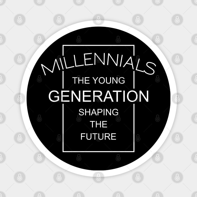 MILLENNIAL GENERATION Magnet by naraka